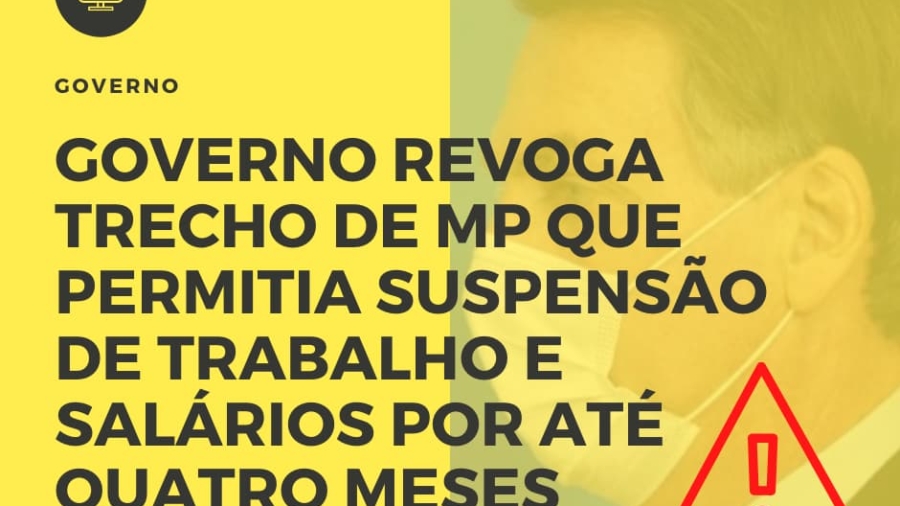 Governo-revoga-trecho-de-MP-que-permitia-suspensão-de-trabalho-e-salários-por-até-quatro-meses