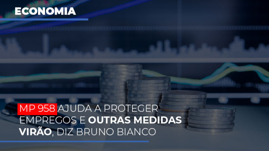 mp-958-ajuda-a-proteger-empregos-e-outras-medidas-virao