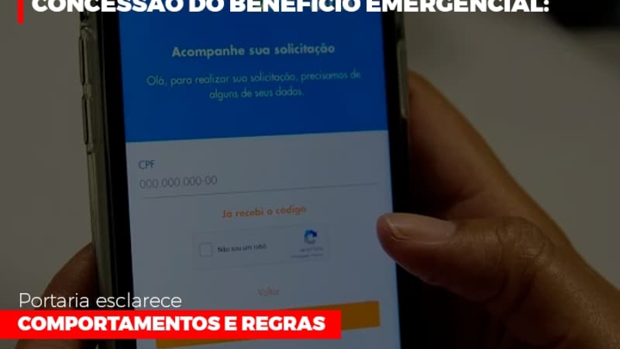 concessao-do-beneficio-emergencial-portaria-esclarece-comportamentos-e-regras