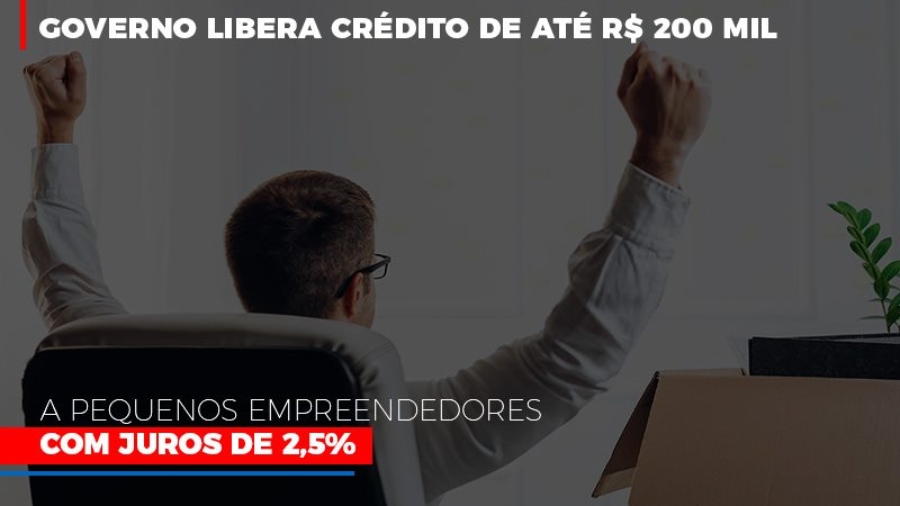 governo-libera-credito-de-ate-200-mil-a-pequenos-empreendedores-com-juros