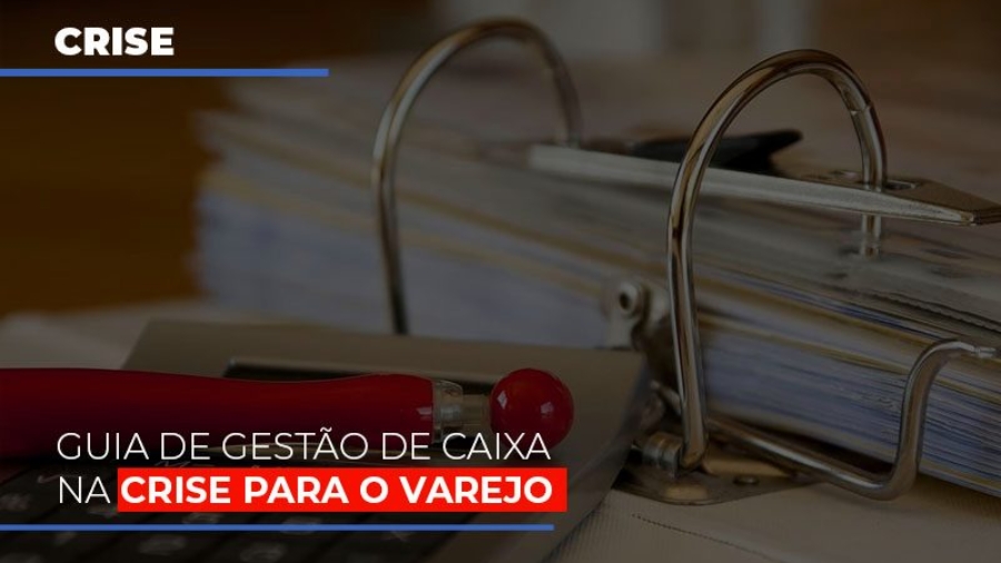 guia-de-gestao-de-caixa-na-crise-para-o-varejo