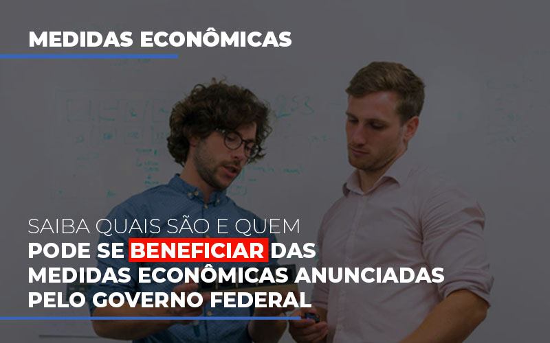 medidas-economicas-anunciadas-pelo-governo-federal (3)