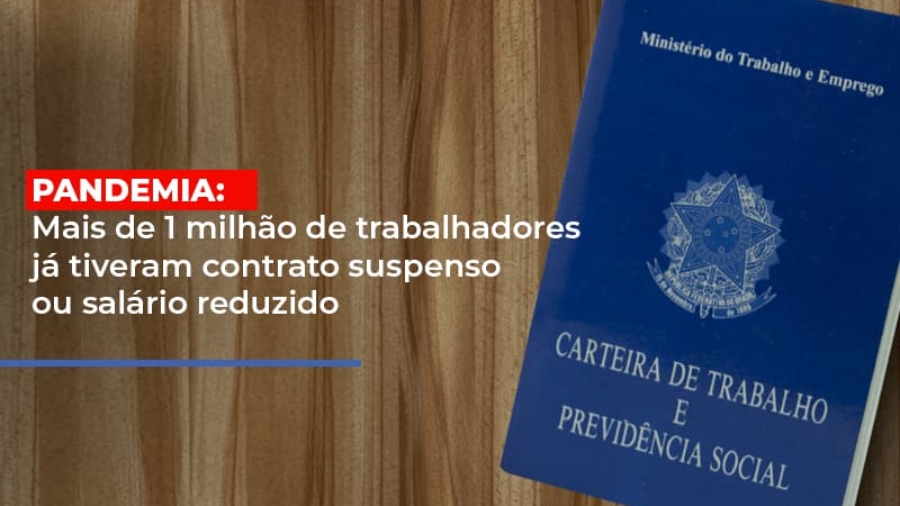 pandemia-mais-de-1-milhao-de-trabalhadores-ja-tiveram-contrato-suspenso-ou-salario-reduzido