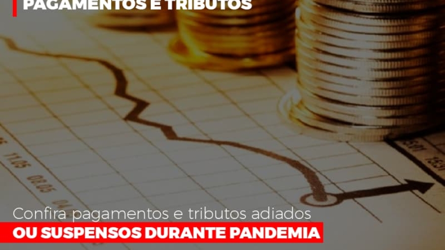 confira-pagamentos-e-tributos-adiados-ou-suspensos-durante-pandemia-2