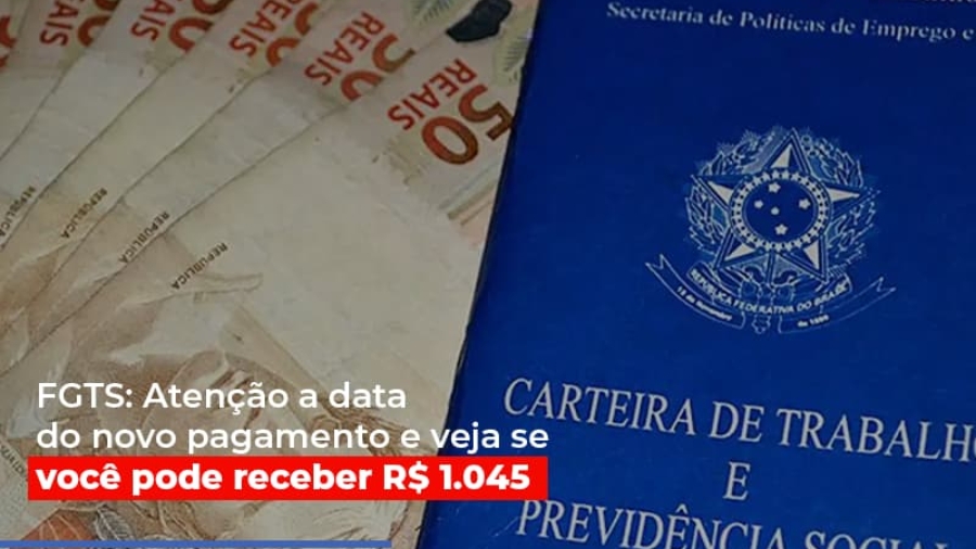 fgts-atencao-a-data-do-novo-pagamento-e-veja-se-voce-pode-receber