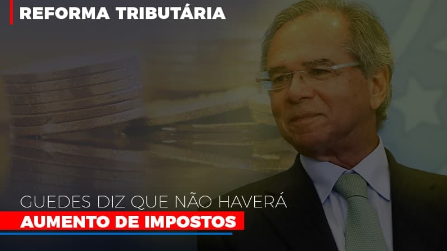 guedes-diz-que-nao-havera-aumento-de-impostos