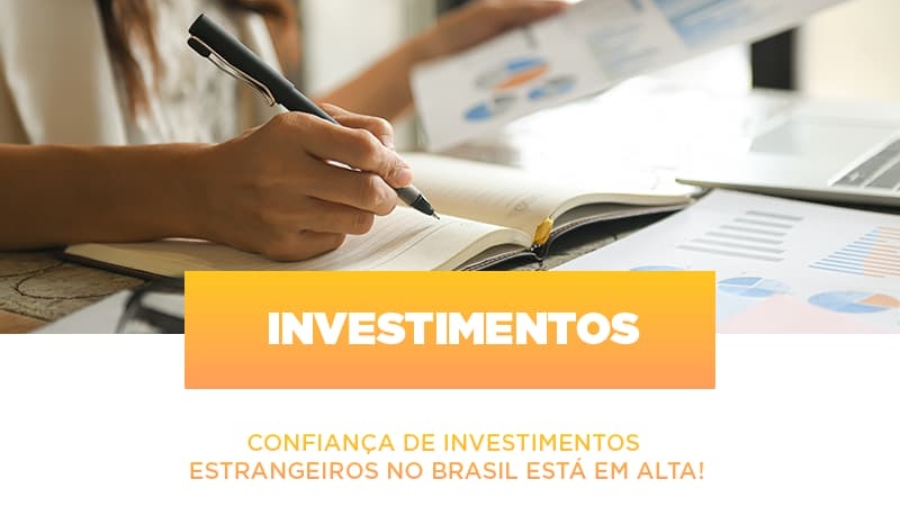 confianca-de-investimentos-estrangeiros-no-brasil-esta-em-alta