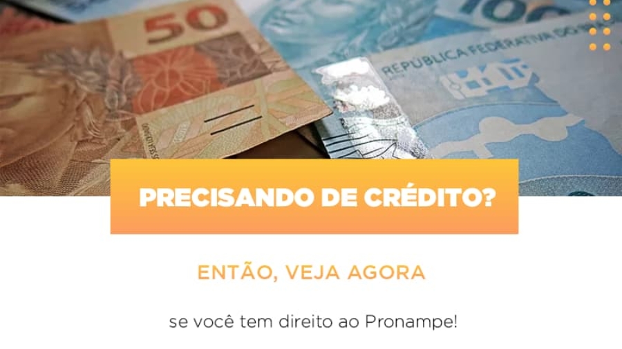 precisando-de-credito-entao-veja-se-voce-tem-direito-ao-pronampe