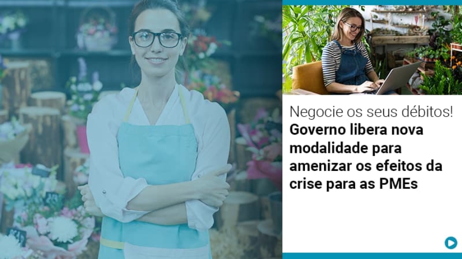 negocie-os-seus-debitos-governo-libera-nova-modalidade-para-amenizar-os-efeitos-da-crise-para-pmes