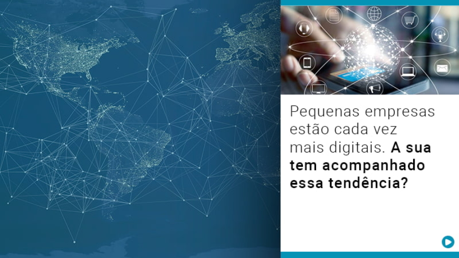 pequenas-empresas-estao-cada-vez-mais-digitais-a-sua-tem-acompanhado-essa-tendencia