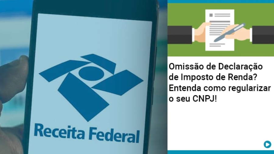 omissao-de-declaracao-de-imposto-de-renda-entenda-como-regularizar-o-seu-cnpj