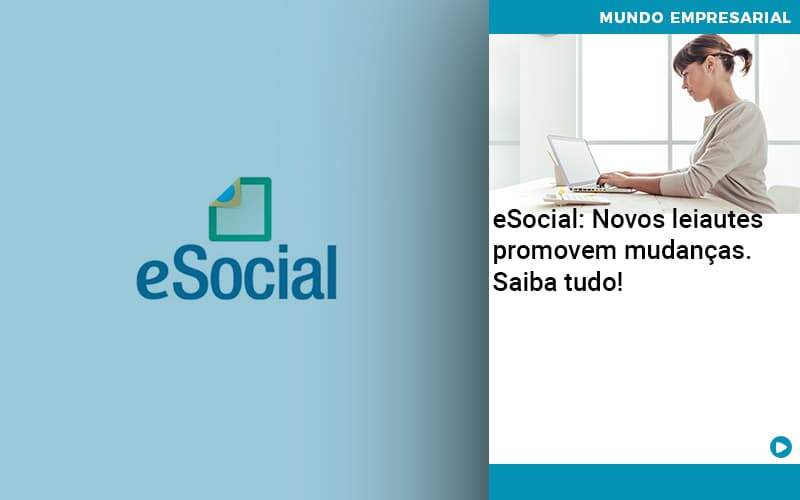 E Social Novos Leiautes Promovem Mudancas Saiba Tudo - Abrir Empresa Simples