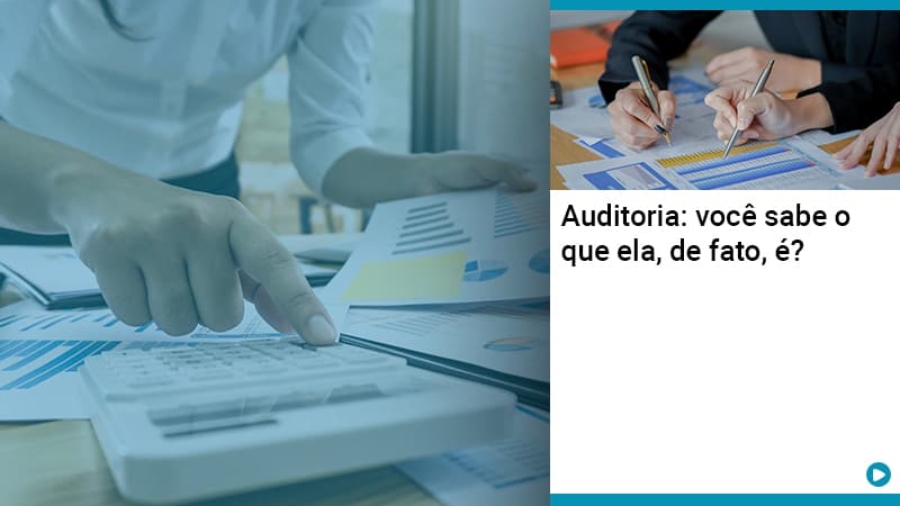 Auditoria você sabe o que ela, de fato, é