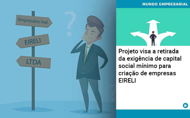 Projeto visa a retirada da exigência de capital social mínimo para criação de empresas EIRELI