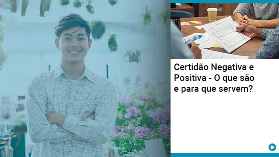 certidao-negativa-e-positiva-o-que-sao-e-para-que-servem