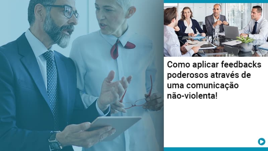 como-aplicar-feedbacks-poderosos-atraves-de-uma-comunicacao-nao-violenta