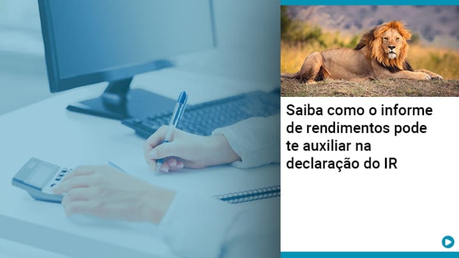 saiba-como-o-informe-de-rendimento-pode-te-auxiliar-na-declaracao-de-ir (1)