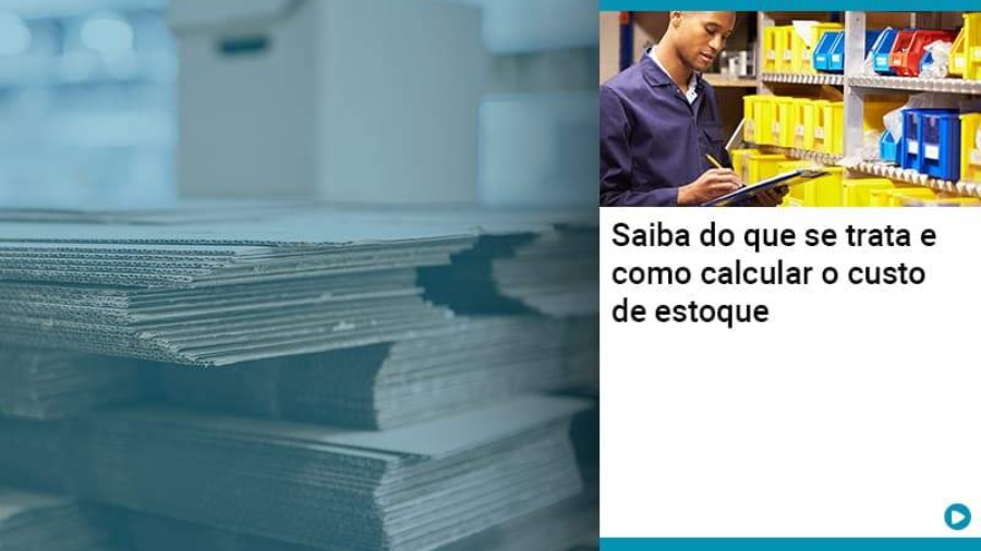 saiba-do-que-se-trata-e-como-calcular-o-custo-de-estoque (1)