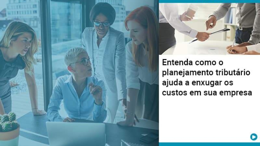 planejamento-tributario-porque-a-maioria-das-empresas-paga-impostos-excessivos