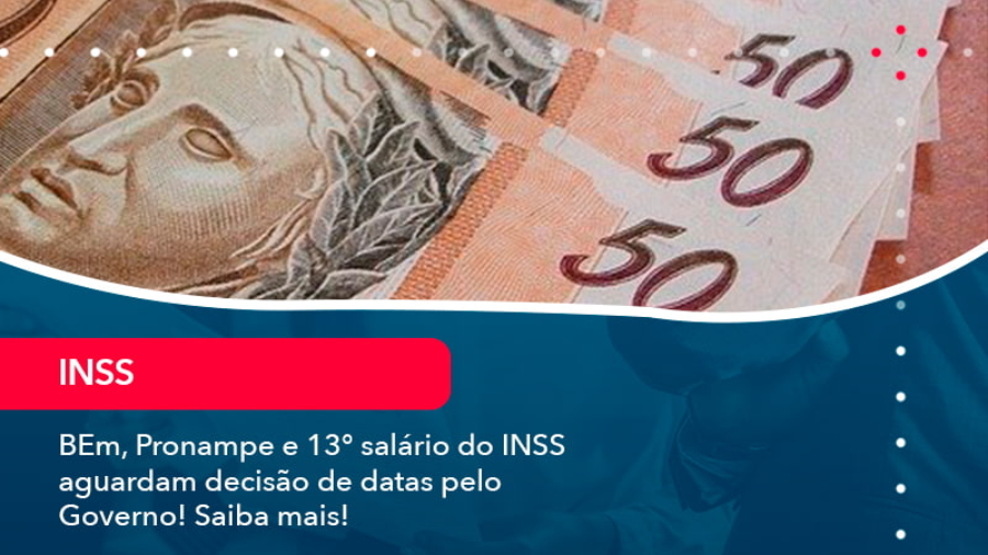 bem-pronampe-e-13-salario-do-inss-aguardam-decisao-de-datas-pelo-governo-saiba-mais-1