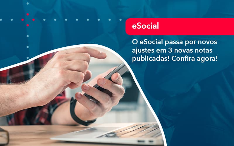 o-e-social-passa-por-novos-ajustes-em-3-novas-notas-publicadas-confira-agora-1