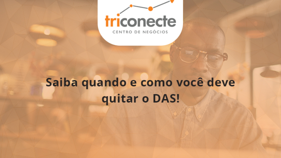 saiba-quando-e-como-voce-deve-quitar-o-das-triconect