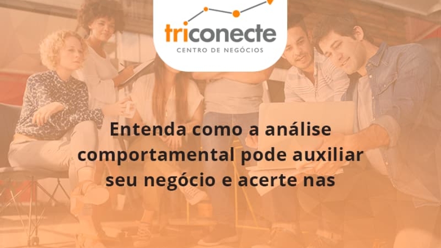 entenda-como-a-analise-comportamental-pode-auxiliar-seu-pequeno-ou-medio-negocio-e-acerte-nas-contratacoes-triconect